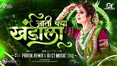 Aati Kya Khandala- Pratik Remix & DJ CT Music